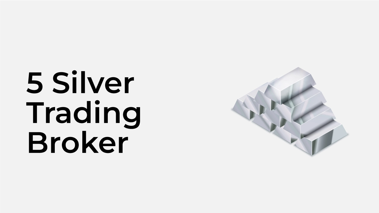 5 Best Silver Trading Brokers